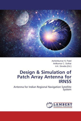 Design & Simulation of Patch Array Antenna for IRNSS