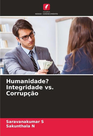 Humanidade? Integridade vs. Corrupção