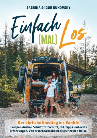 Einfach (mal) los - Der ehrliche Einstieg ins Vanlife