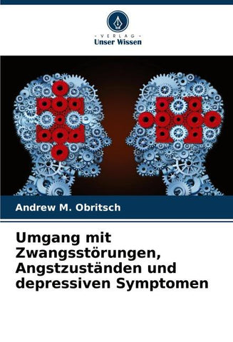 Umgang mit Zwangsstörungen, Angstzuständen und depressiven Symptomen