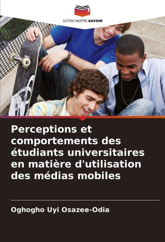 Perceptions et comportements des étudiants universitaires en matière d'utilisation des médias mobiles