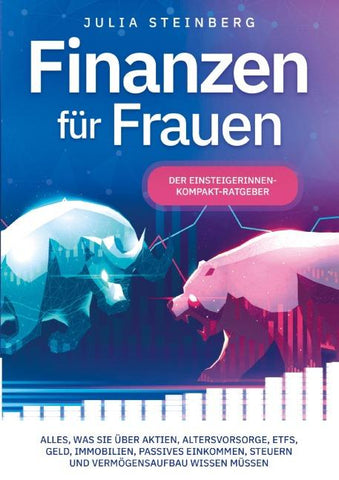 Finanzen für Frauen - Der Einsteigerinnen-Kompakt-Ratgeber
