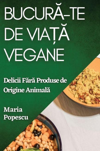 Bucur¿-te de Via¿¿ Vegane