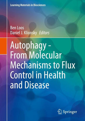 Autophagy - From Molecular Mechanisms to Flux Control in Health and Disease
