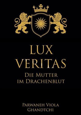 Lux Veritas - Die Mutter im Drachenblut