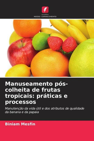 Manuseamento pós-colheita de frutas tropicais: práticas e processos