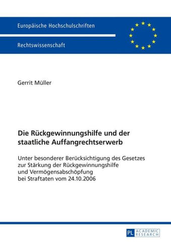 Die Rueckgewinnungshilfe und der staatliche Auffangrechtserwerb