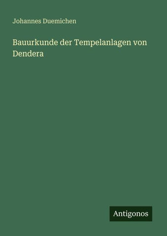 Bauurkunde der Tempelanlagen von Dendera