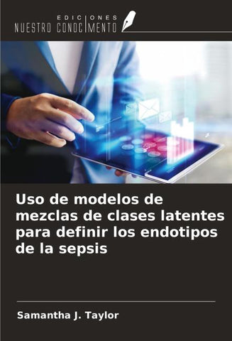 Uso de modelos de mezclas de clases latentes para definir los endotipos de la sepsis