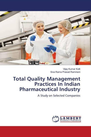 Total Quality Management Practices In Indian Pharmaceutical Industry