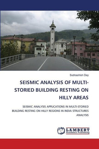 SEISMIC ANALYSIS OF MULTI-STORIED BUILDING RESTING ON HILLY AREAS