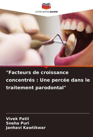 "Facteurs de croissance concentrés : Une percée dans le traitement parodontal"