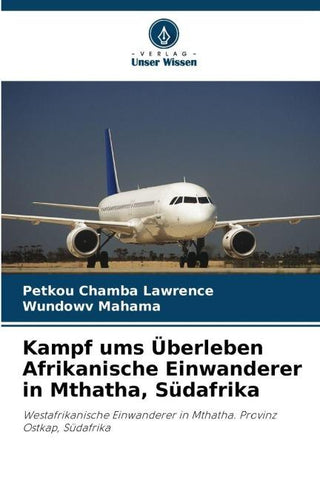 Kampf ums Überleben Afrikanische Einwanderer in Mthatha, Südafrika