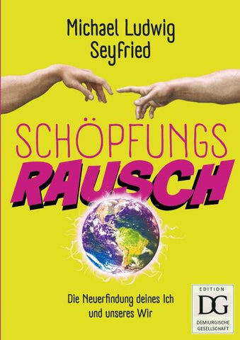 Schöpfungsrausch!