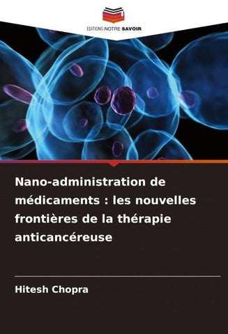 Nano-administration de médicaments : les nouvelles frontières de la thérapie anticancéreuse