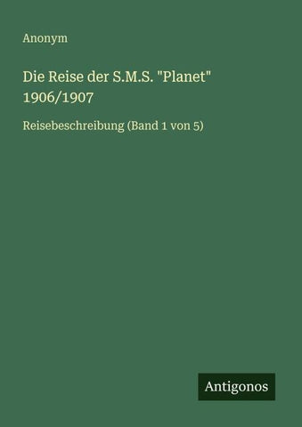 Die Reise der S.M.S. "Planet" 1906/1907