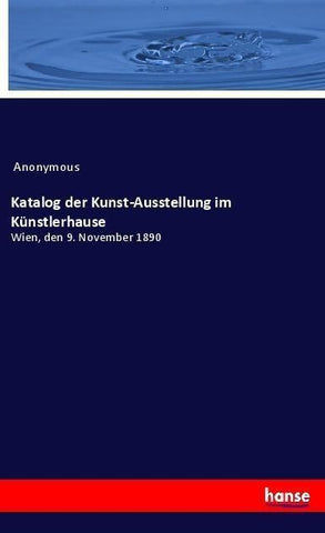 Katalog der Kunst-Ausstellung im Künstlerhause