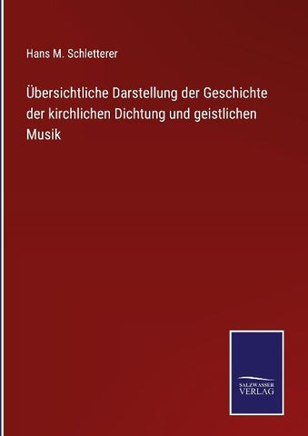 Übersichtliche Darstellung der Geschichte der kirchlichen Dichtung und geistlichen Musik