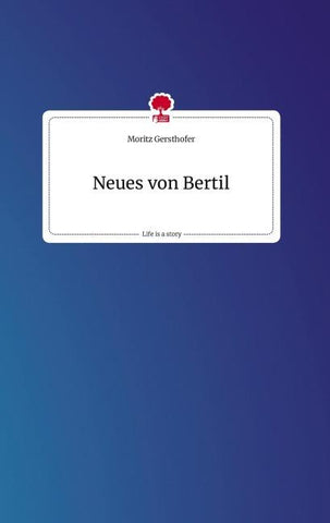 Neues von Bertil. Life is a Story - story.one