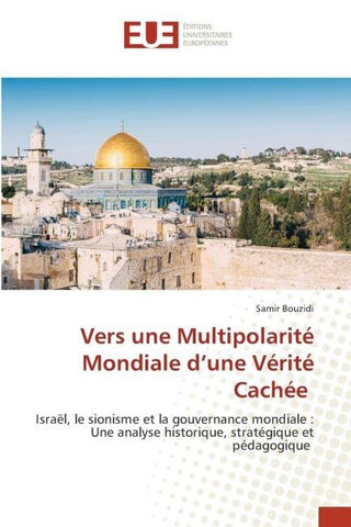 Vers une Multipolarité Mondiale d'une Vérité Cachée