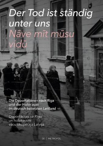 Der Tod ist ständig unter uns / Nāve mīt mūsu vidū