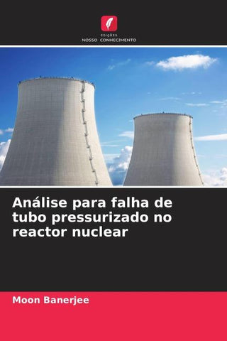 Análise para falha de tubo pressurizado no reactor nuclear