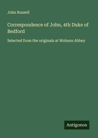 Correspondence of John, 4th Duke of Bedford