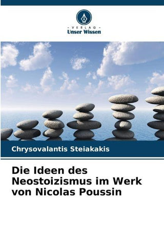 Die Ideen des Neostoizismus im Werk von Nicolas Poussin