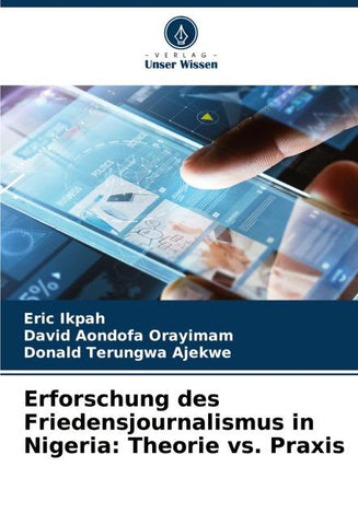 Erforschung des Friedensjournalismus in Nigeria: Theorie vs. Praxis