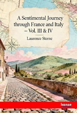 A Sentimental Journey through France and Italy
