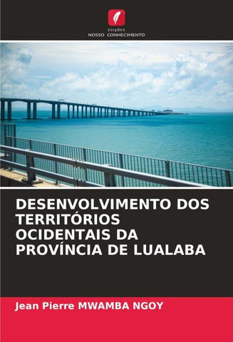 DESENVOLVIMENTO DOS TERRITÓRIOS OCIDENTAIS DA PROVÍNCIA DE LUALABA