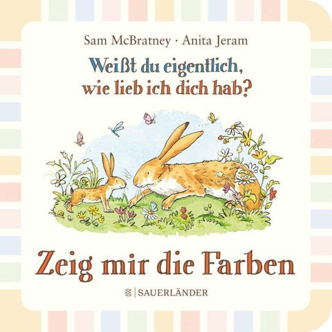 Weißt du eigentlich wie lieb ich dich hab? Zeig mir die Farben
