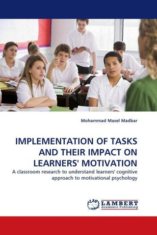 IMPLEMENTATION OF TASKS AND THEIR IMPACT ON LEARNERS'' MOTIVATION