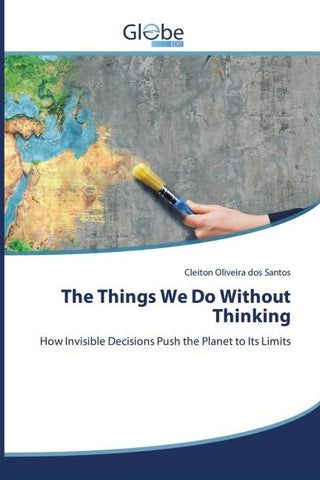 The Things We Do Without Thinking