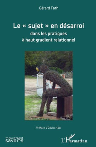 Le "sujet" en désarroi dans les pratiques à haut gradient relationnel