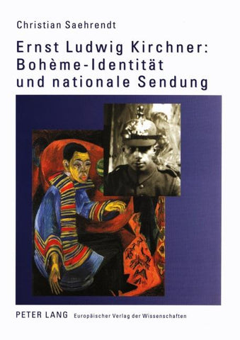Ernst Ludwig Kirchner: Bohème-Identität und nationale Sendung