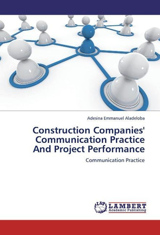 Construction Companies' Communication Practice And Project Performance