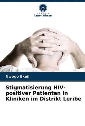 Stigmatisierung HIV-positiver Patienten in Kliniken im Distrikt Leribe