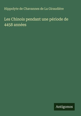 Les Chinois pendant une période de 4458 années