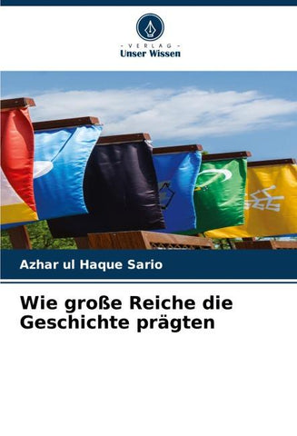 Wie große Reiche die Geschichte prägten