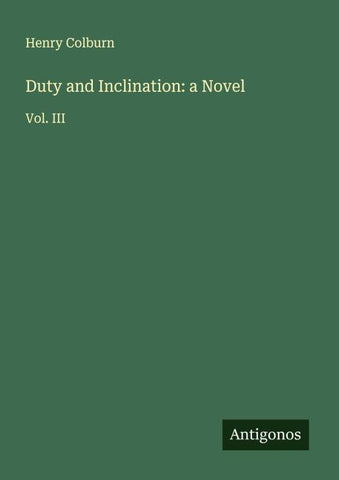 Duty and Inclination: a Novel