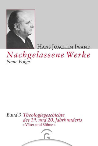 Nachgelassene Werke, Neue Folge / Theologiegeschichte des 19. und 20. Jahrhunderts