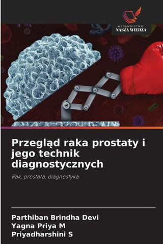 Przegl¿d raka prostaty i jego technik diagnostycznych