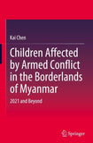 Children Affected by Armed Conflict in the Borderlands of Myanmar