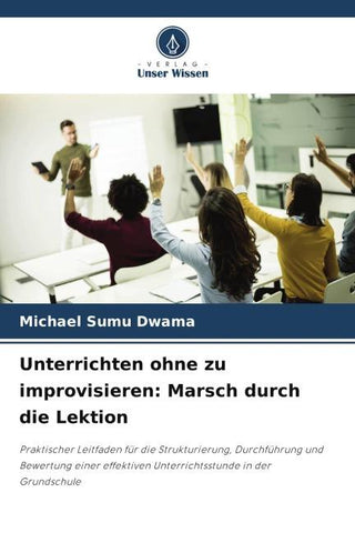 Unterrichten ohne zu improvisieren: Marsch durch die Lektion
