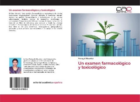 Un examen farmacológico y toxicológico