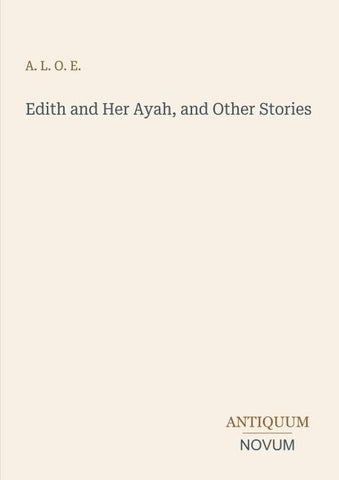 Edith and Her Ayah, and Other Stories