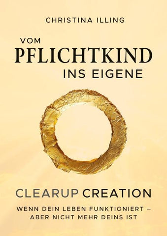 Vom Pflichtkind ins Eigene - CLEARUP CREATION
