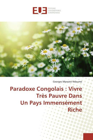 Paradoxe Congolais : Vivre Très Pauvre Dans Un Pays Immensément Riche