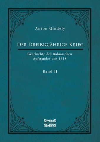 Der Dreißigjährige Krieg. Geschichte des Böhmischen Aufstandes von 1618. Band 2